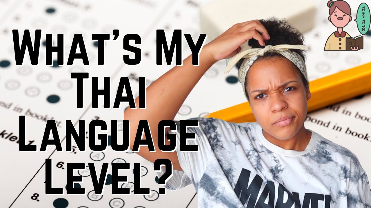 Testing My Thai Level - 1 Year After The Last Test