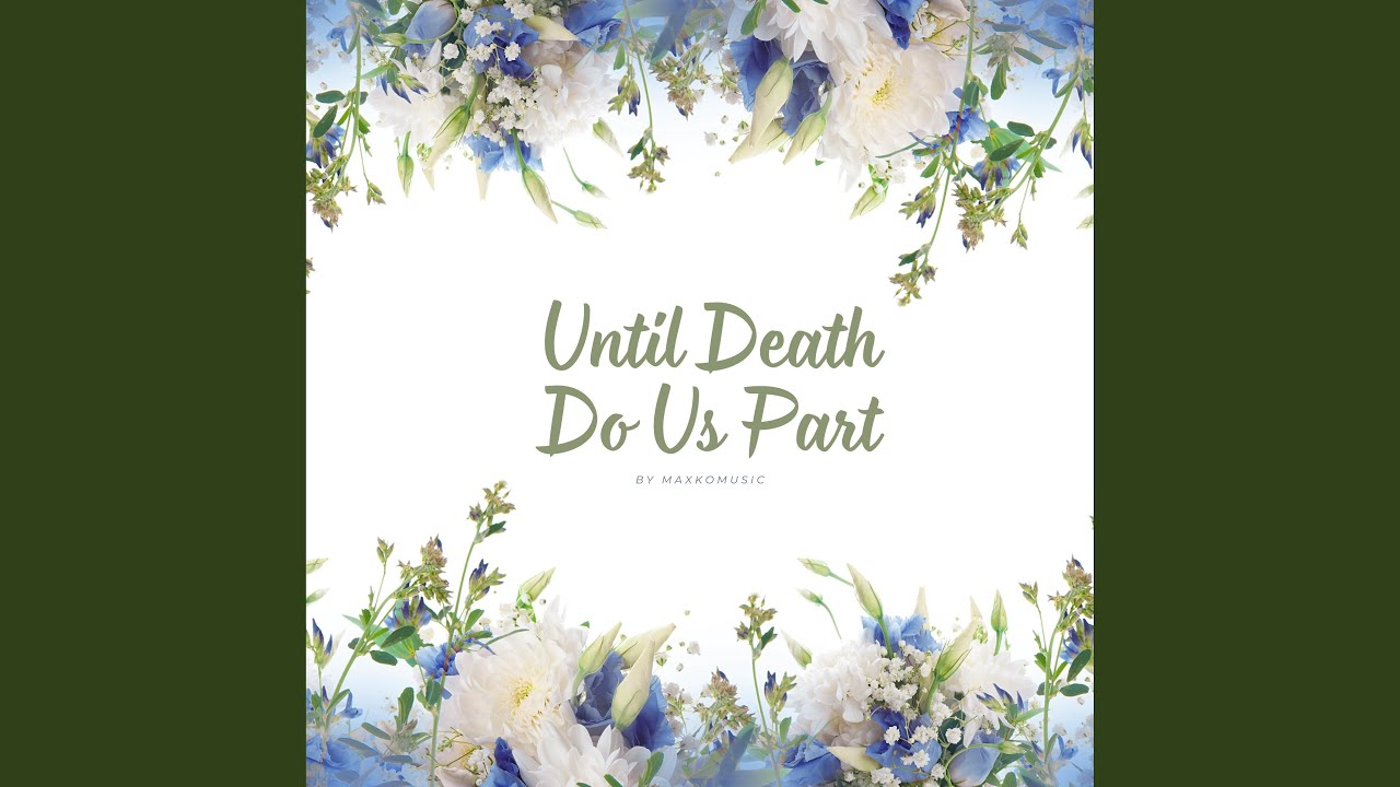 Until Death Do Us Part