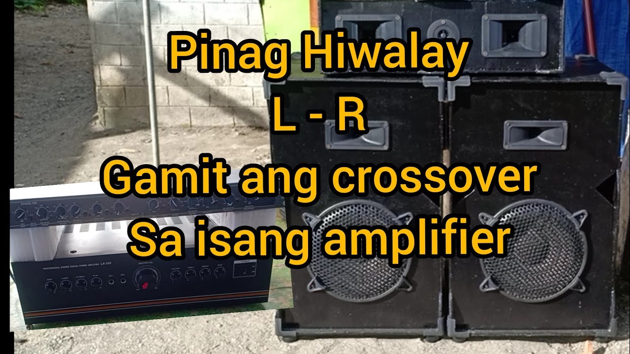pinag hiwalay ang L-R gamit lng ang crossover sa isang amplifier #mga ka sounds