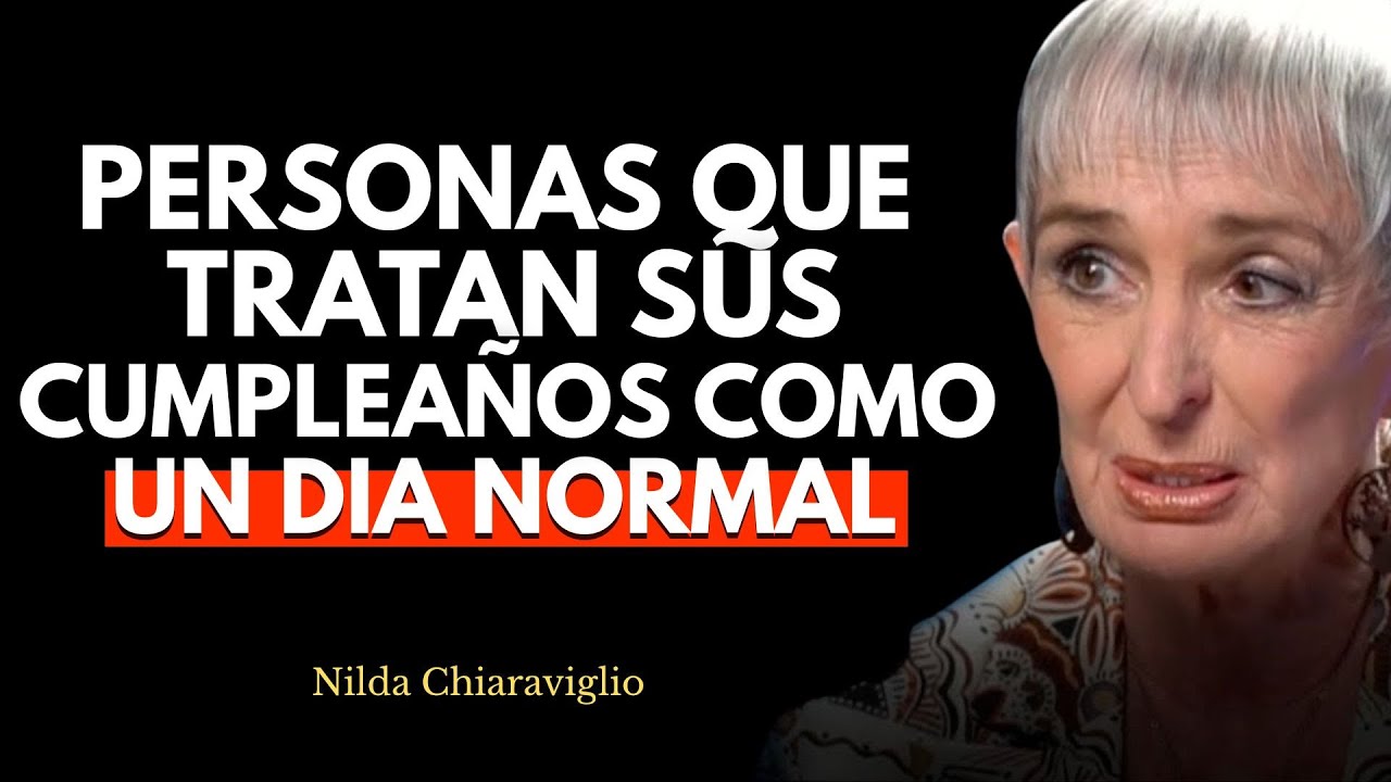 La PSICOLOGÍA de las PERSONAS que TRATAN su CUMPLEAÑOS como un DÍA NORMAL | Nilda Chiaraviglio