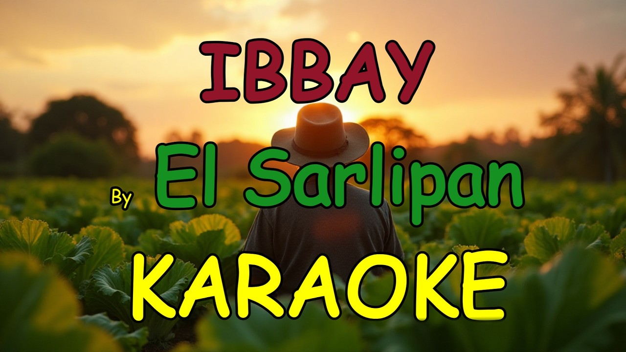 Ibbay (KARAOKE) by El Sarlipan