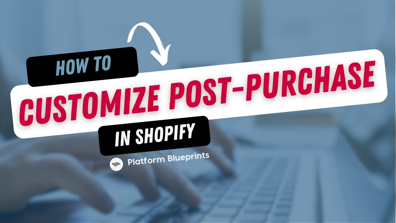 Customizing Your Post-Purchase Checkout in Shopify (2025)