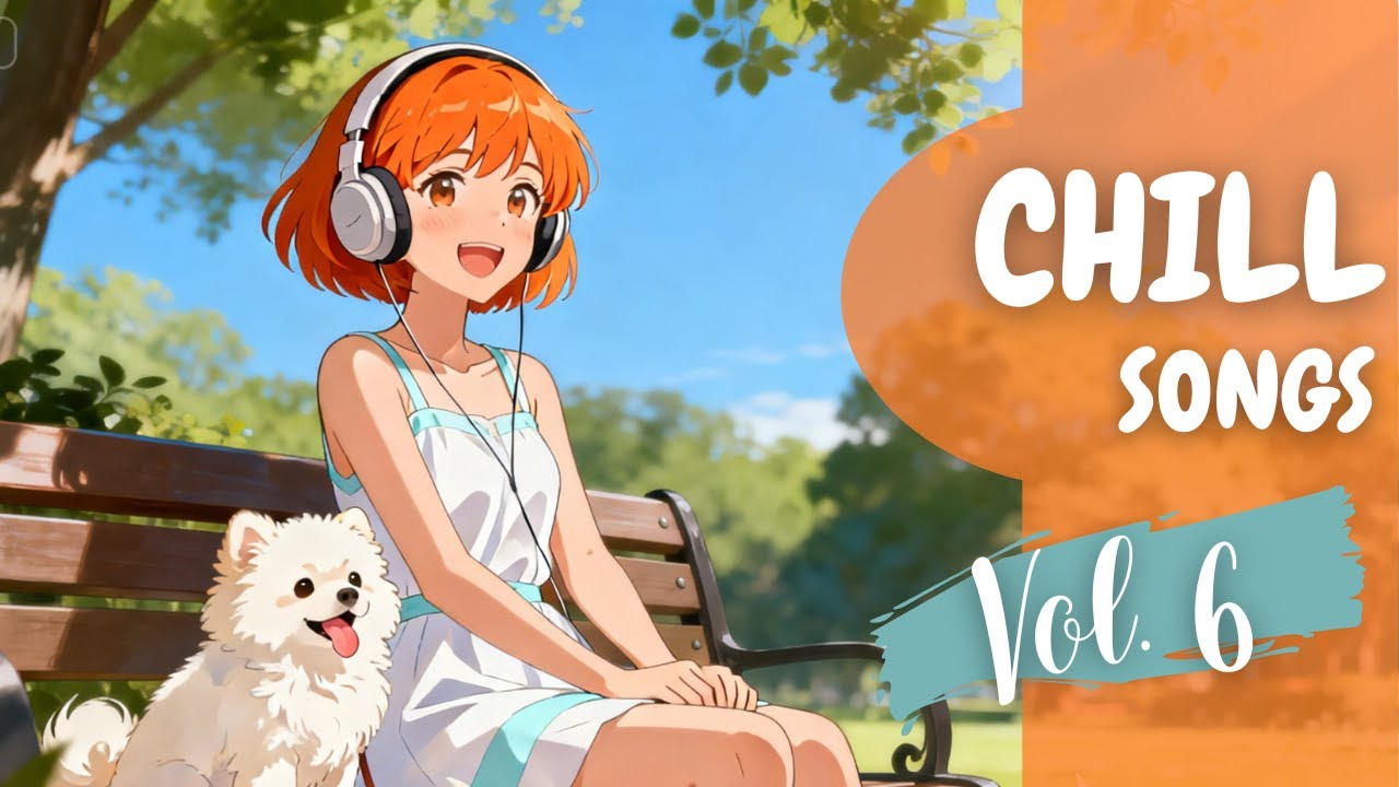 Chill Songs Vol. 6 | Soft R&B & Chill Pop | Cozy Focus & Relax