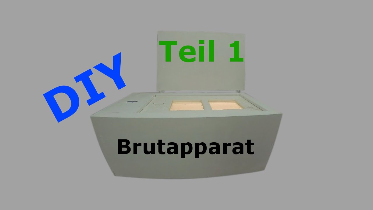 DIY Brutapparat Eigenbau - Teil 1 Test und Konzeptbildung
