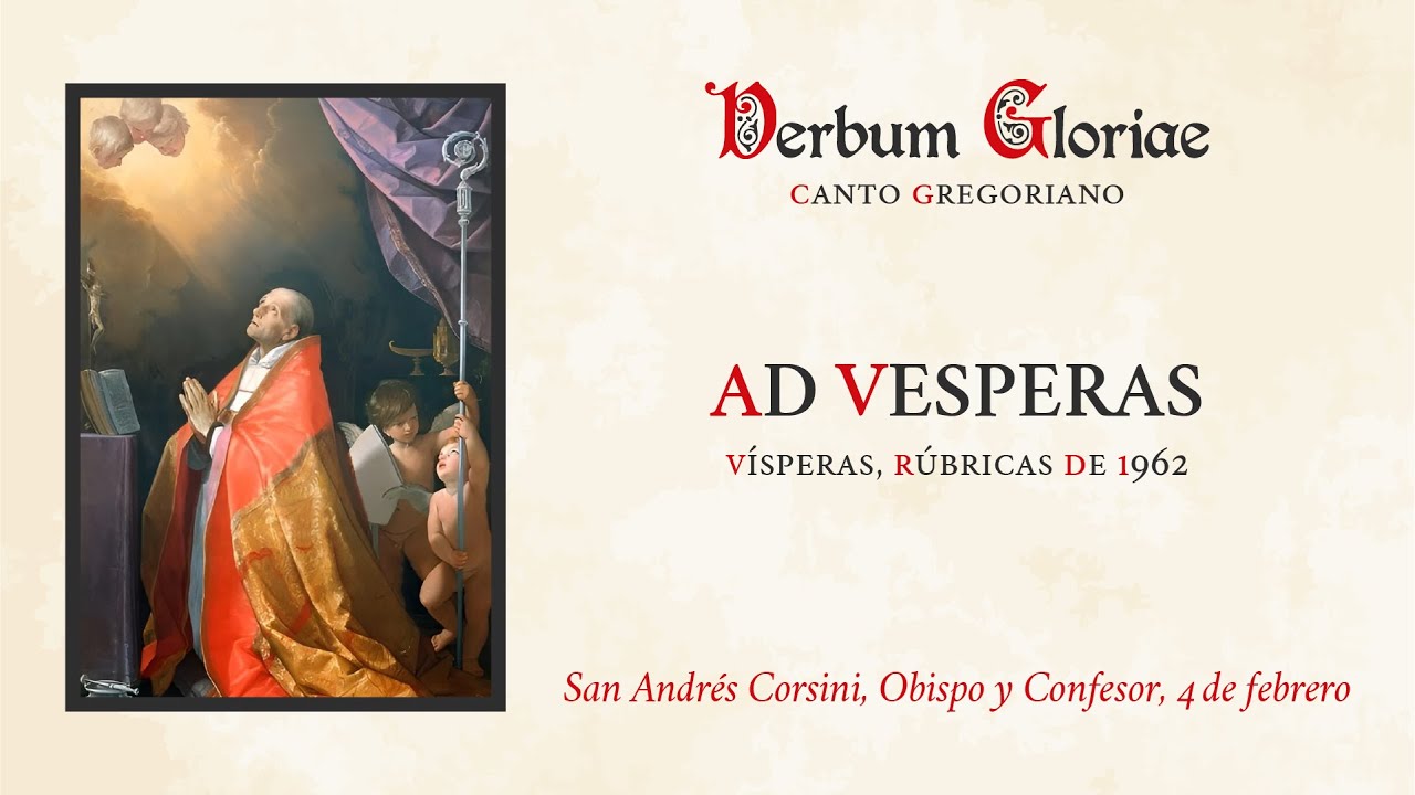 «Ad Vesperas» – San Andrés Corsini, Obispo y Confesor, 4 de febrero