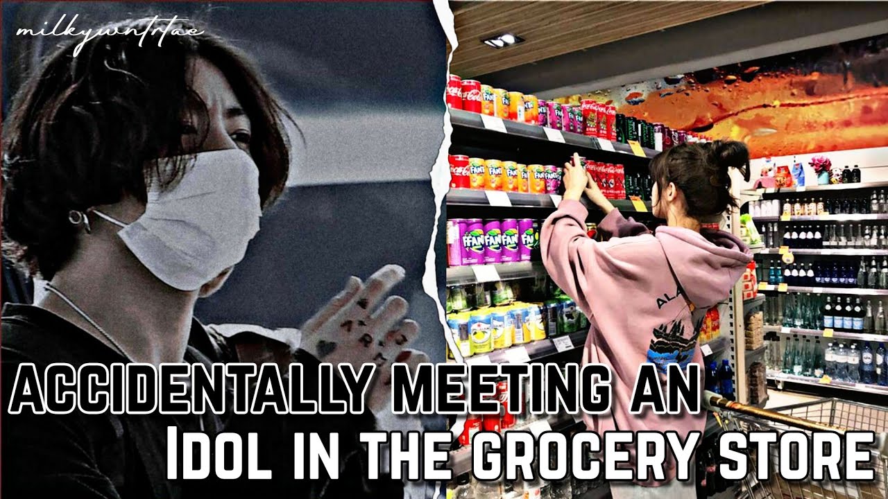 Jungkook ff||Accidentally meeting an Idol in the grocery store||oneshot
