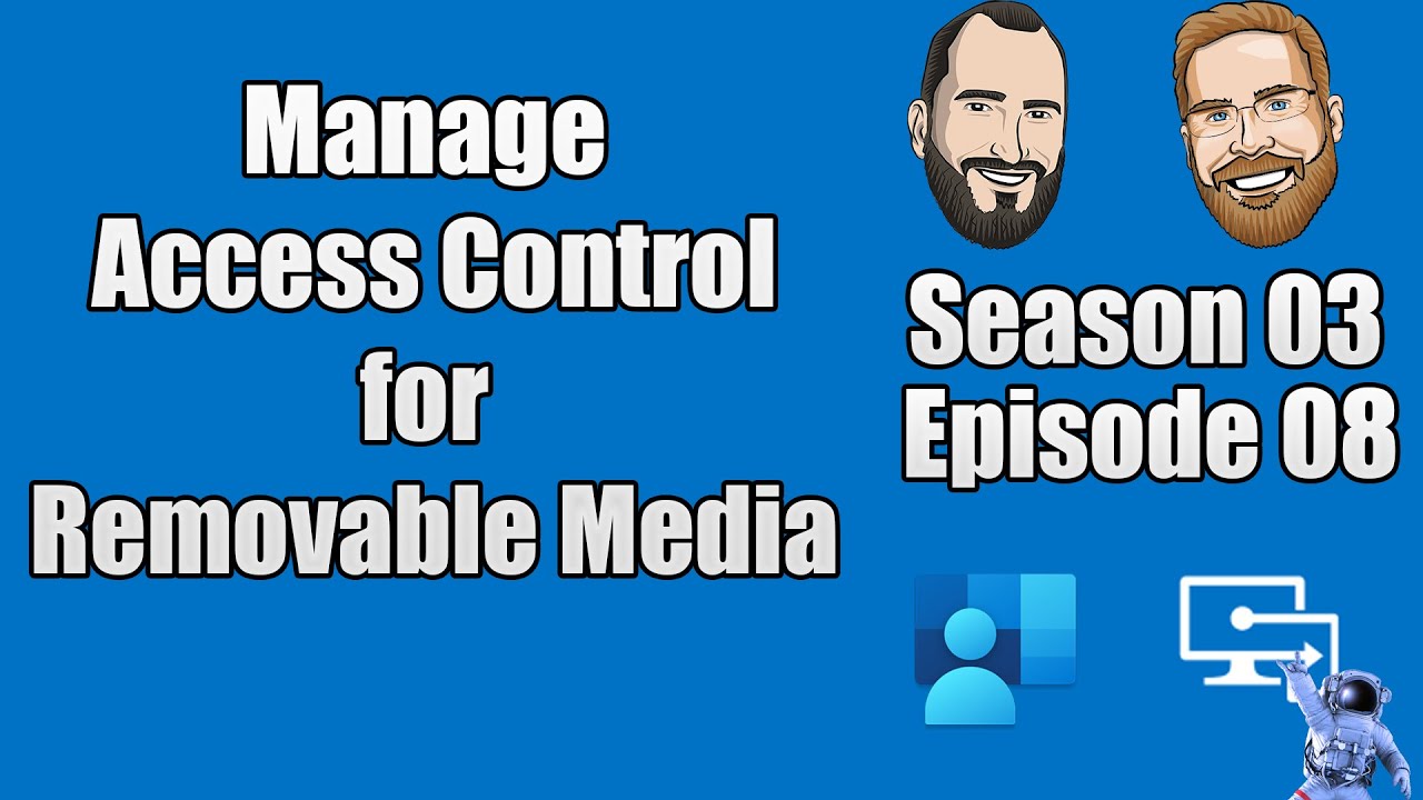 S03E08 - Manage Access Control for Removable Media  (I.T)