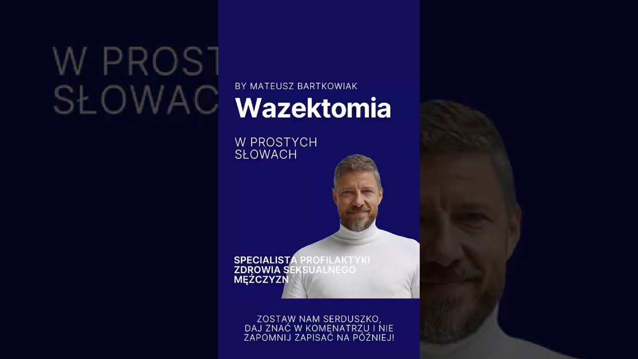 Wazektomia w prostych słowach &ndash; co warto wiedzieć? 🤔