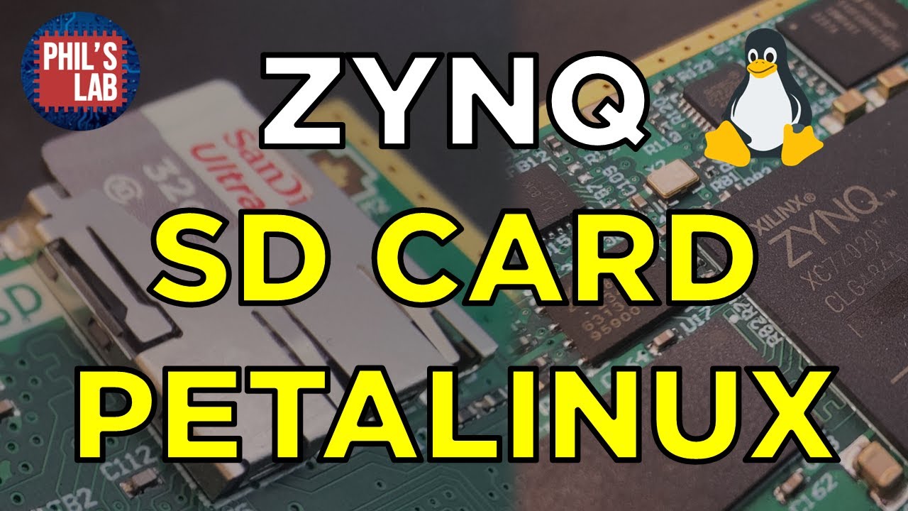 (Sponsored) FPGA/SoC SD Card + PetaLinux (Zynq Part 6)  - Phil's Lab #135