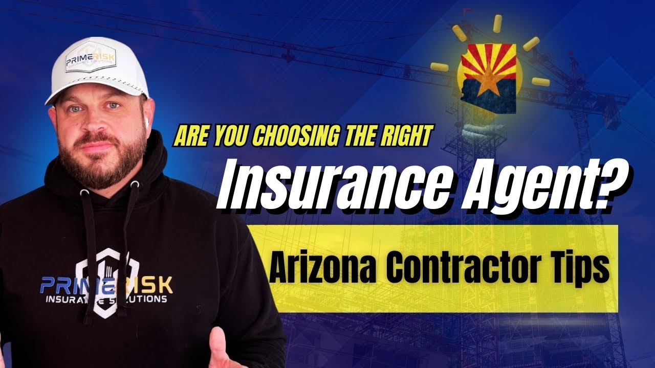 How to Choose the RIGHT Insurance Agent (Arizona Contractor Tips)