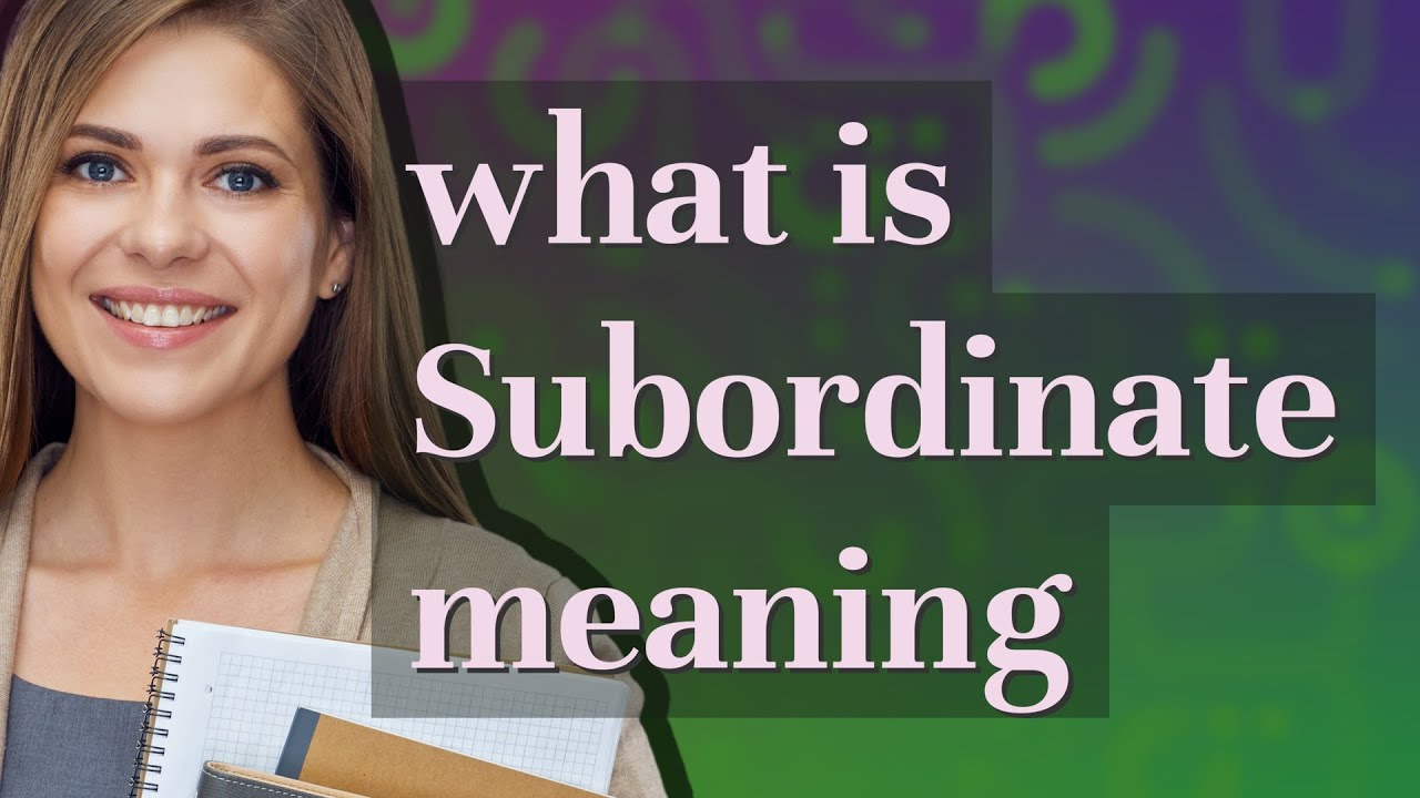Subordinate | meaning of Subordinate