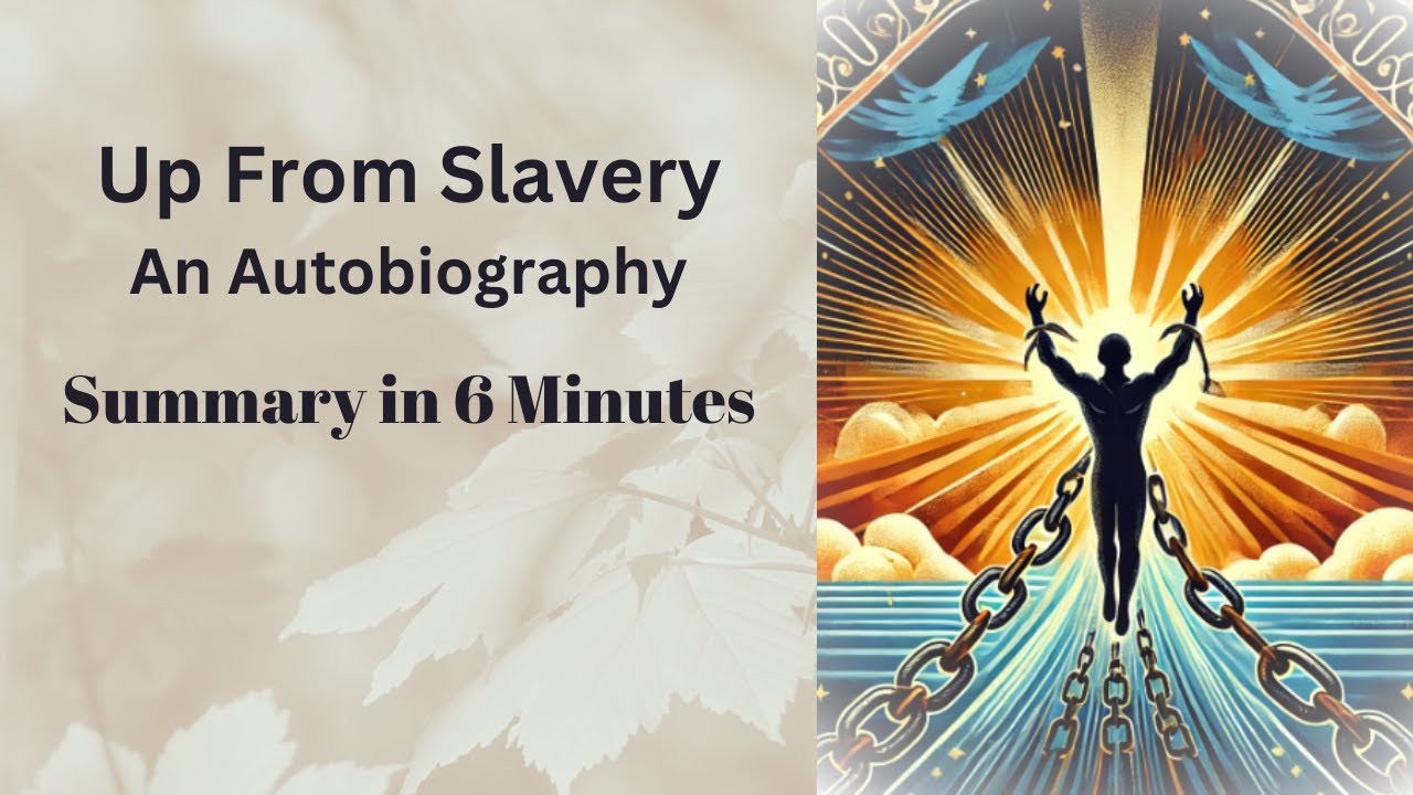Up From Slavery: An Autobiography Summary - Booker T. Washington