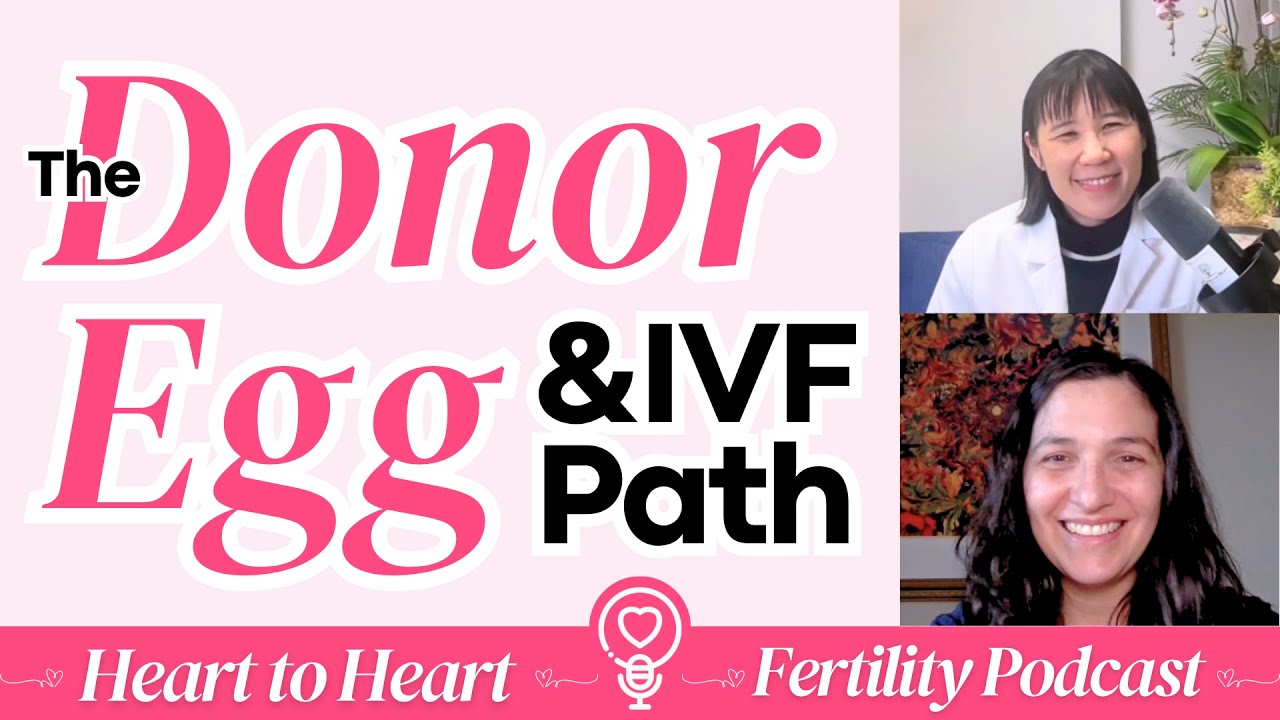 Loren's Donor Egg & IVF Path | Heart to Heart Fertility Podcast