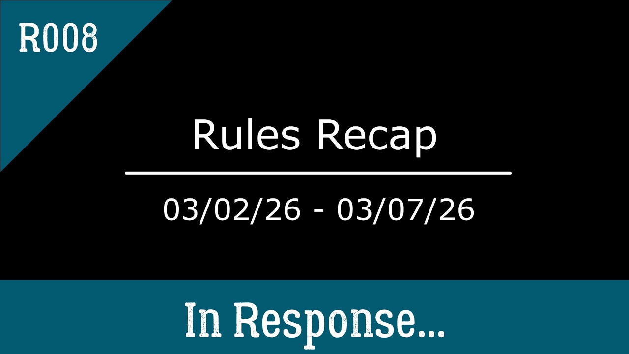 TSMtG Rules Recap ep 008: 3/02/26 - 3/07/26