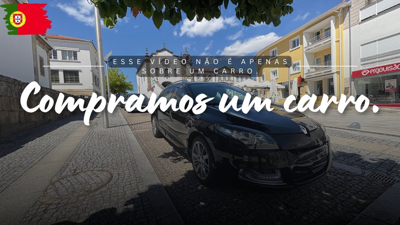 COMPRAMOS UM CARRO EM PORTUGAL. (mas esse vídeo não é só sobre um carro novo) 🚗🇵🇹