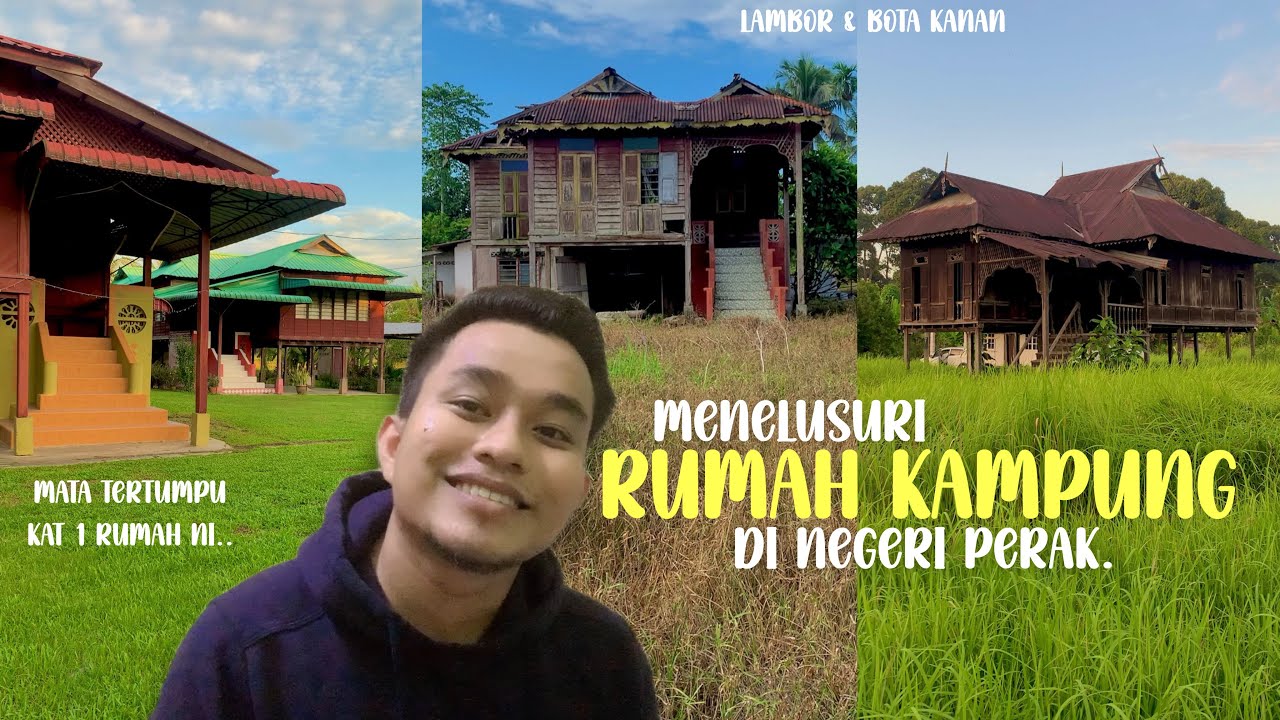 Menelusuri Rumah-Rumah Kampung di Lambor & Bota Kanan | Perak