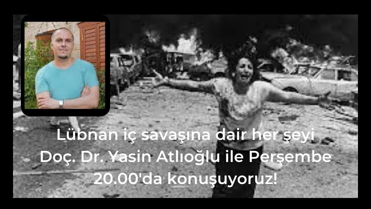 Lübnan iç savaşı neydi, neden 15 yıl sürdü? Doç. Dr. Yasin Atlıoğlu ile konuşuyoruz!