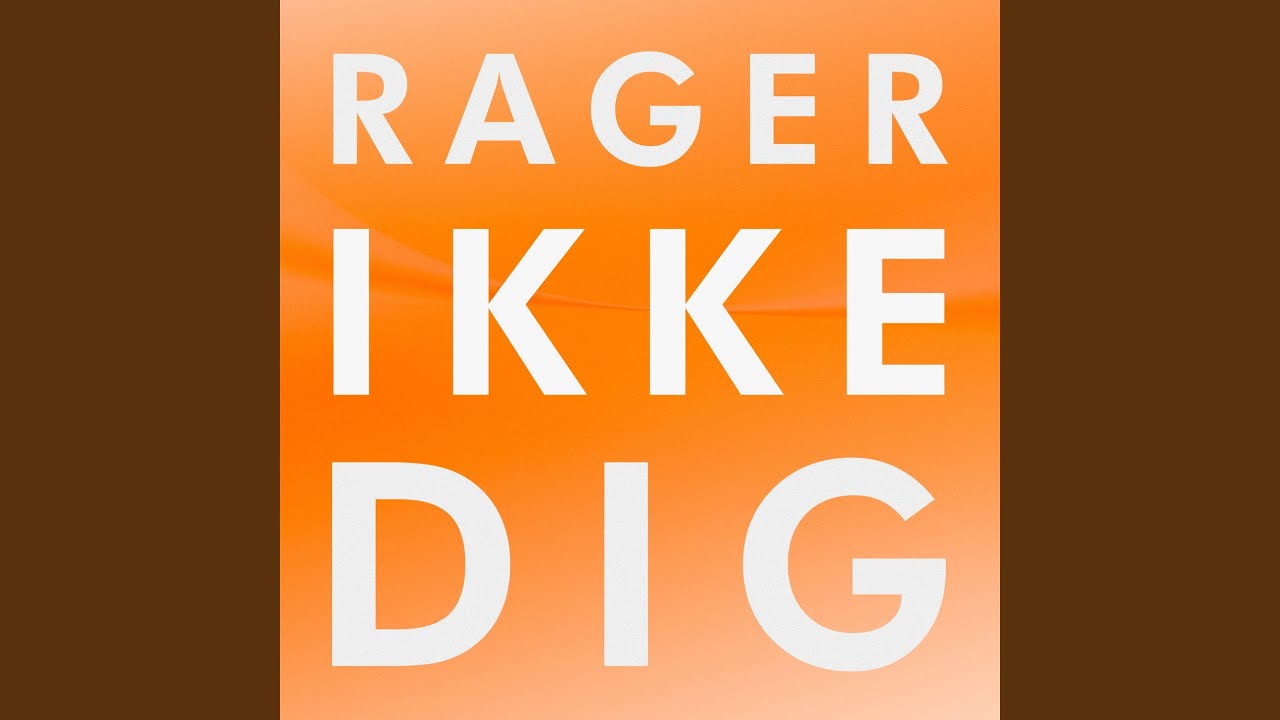 Rager Ikke Dig