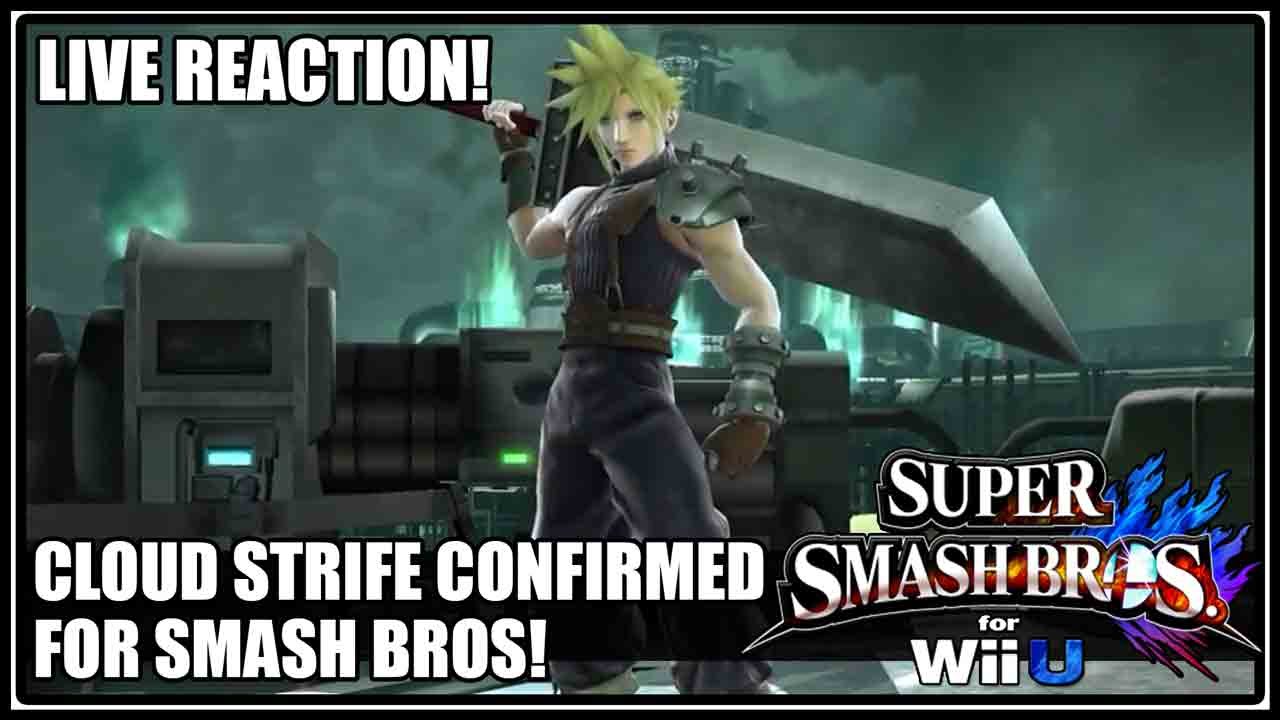 Live Reaction - Cloud Strife in Super Smash Bros. for Wii U and 3DS!