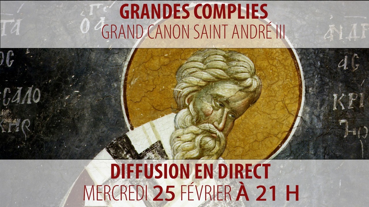 Grandes Complies du 25 février 2026 (Grand canon Saint André III)