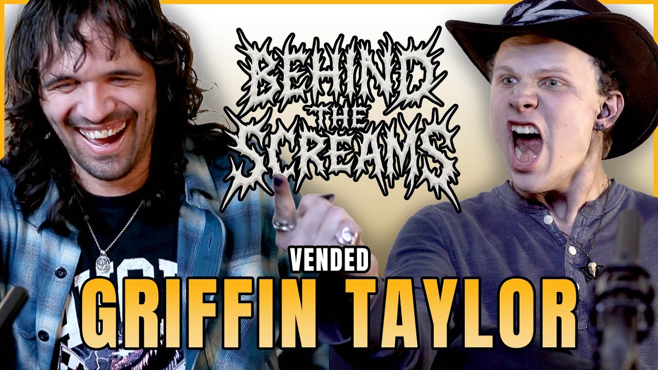 Behind The Screams | Griffin Taylor of Vended