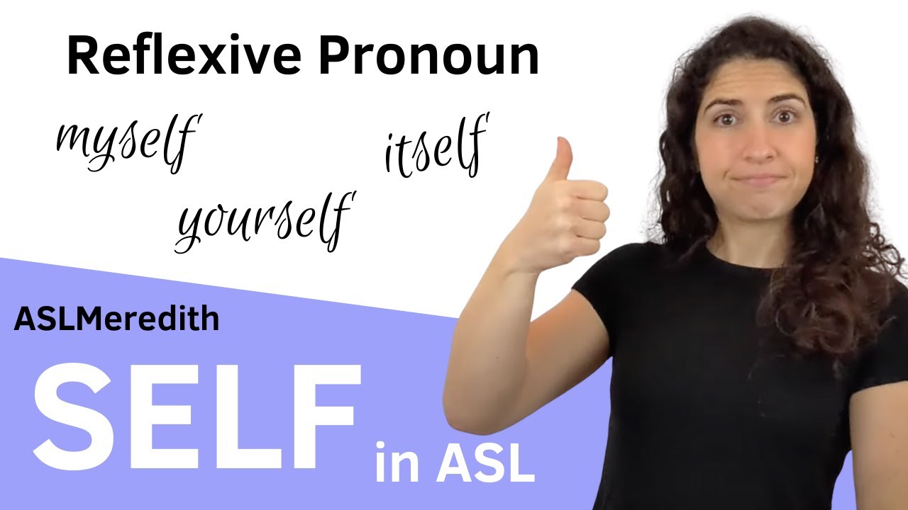 The SELF reflexive pronoun in American Sign Language - an introduction