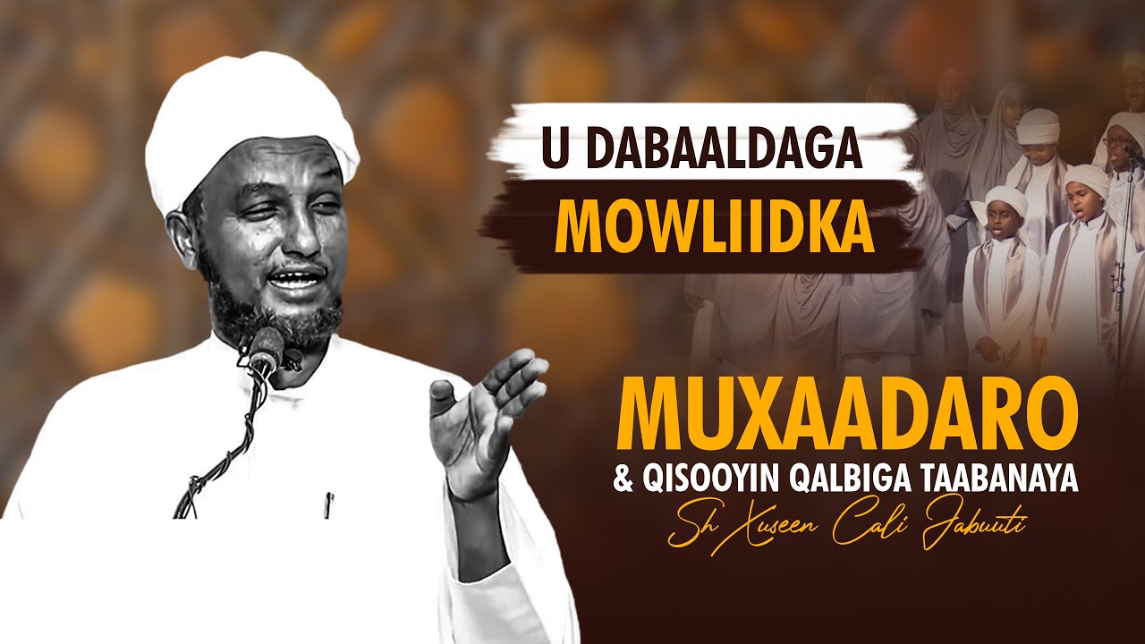 Muxaadaro Iyo Qisooyin Qalbiga Taabanaaya - Sh Hussein Ali Jabuuti 2024 - Dhalashada Nabiga