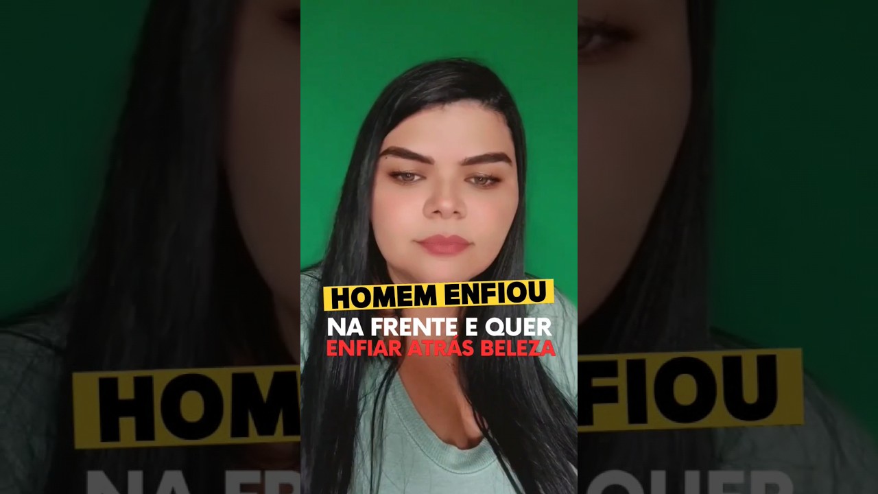 Homem enfiou na frente e quer enfiar atr&aacute;s beleza