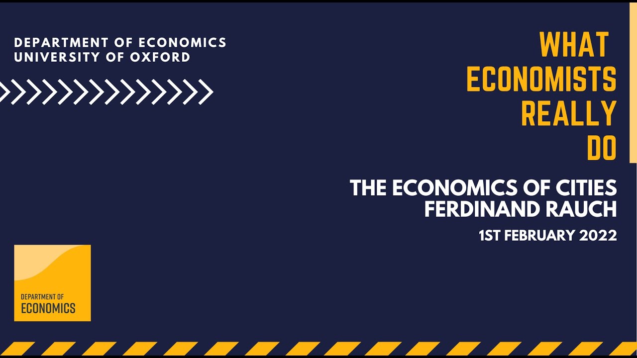 The Economics of Cities - Ferdinand Rauch - What Economists Really Do