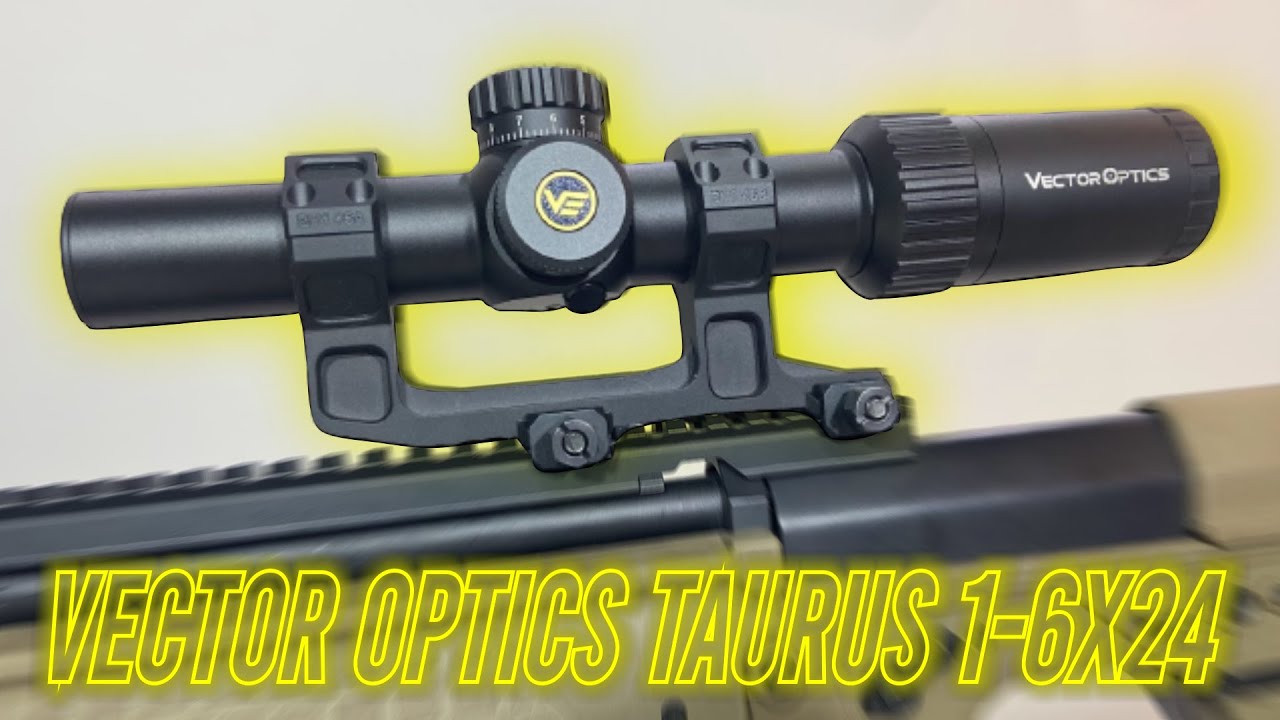 [REVIEW] LUNETA VECTOR OPTICS | TAURUS 1-6X24