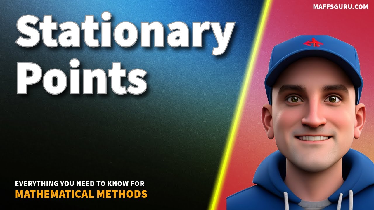 Stationary Points | Mathematical Methods | MaffsGuru.com