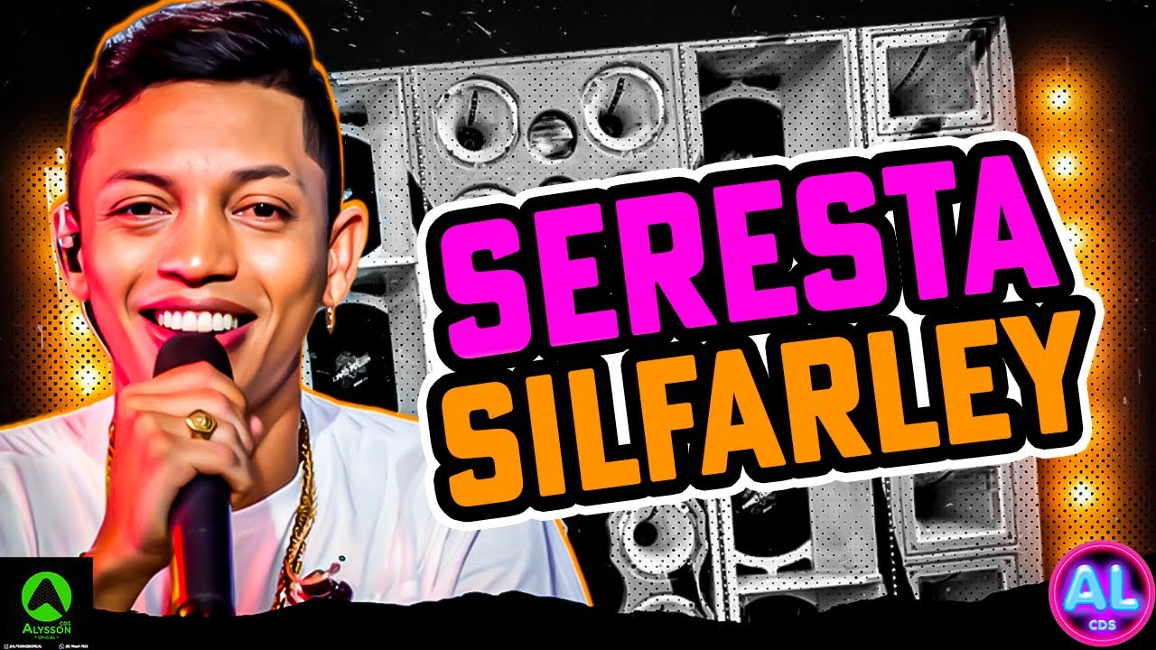 SILFARLEY O REI DA SERESTA - SERESTA DE SÃO JOÃO 2025 - AS MAIS TOCADAS TIKTOK - SELEÇÃO PRA PAREDÃO