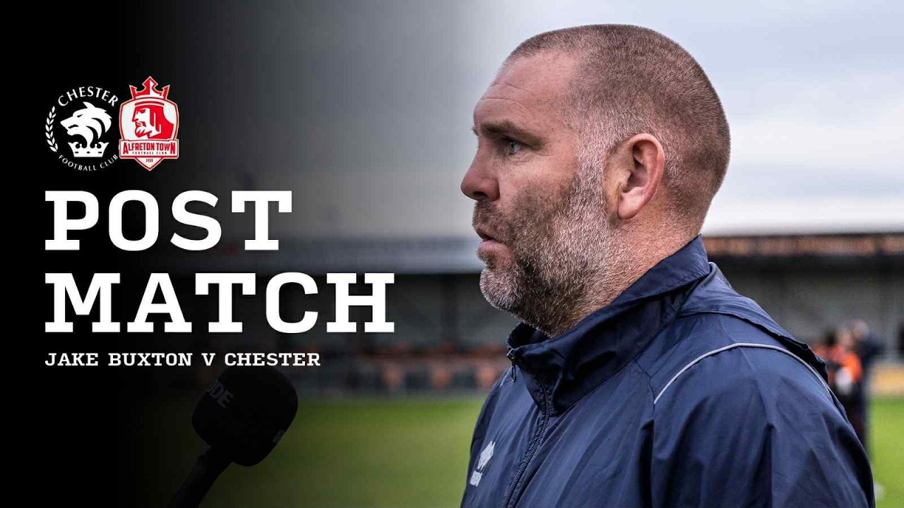 POST MATCH | Jake Buxton vs Chester | National League North | 2025/26