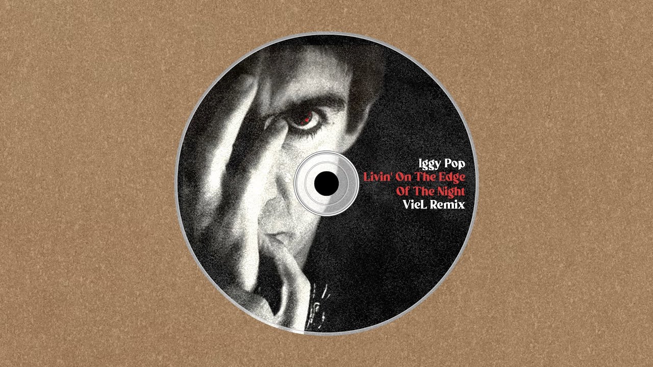 Free DL: Iggy Pop - Livin On The Edge Of The Night (VieL Remix)