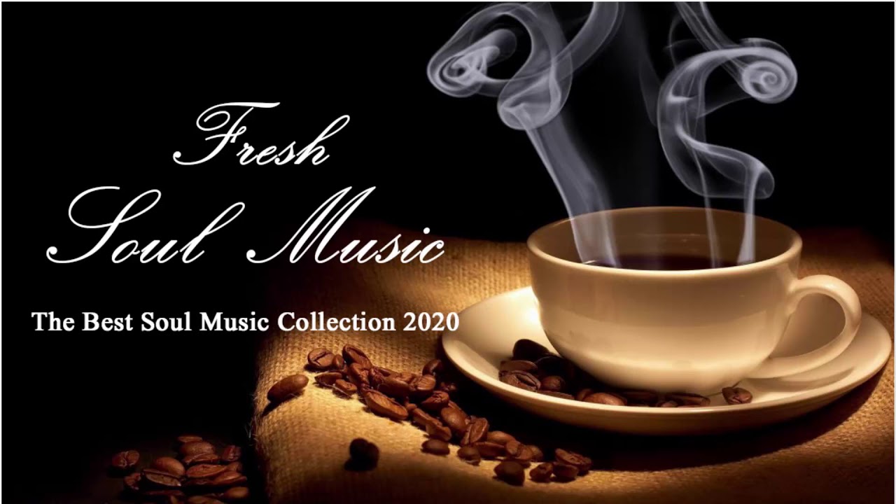 Fresh Soul Music - The Best Soul Music Collection 2020