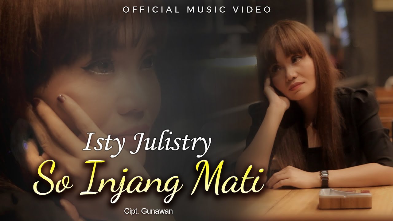 So Injang Mati - Isty Julistry  (Official Music Video)