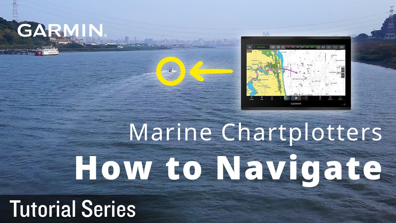 Tutorial - Marine Chartplotters: How to Navigate