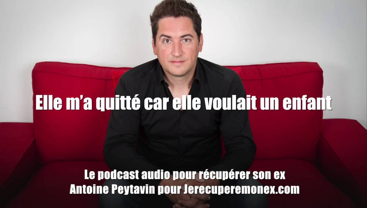 Elle m’a quitté car elle veut un enfant