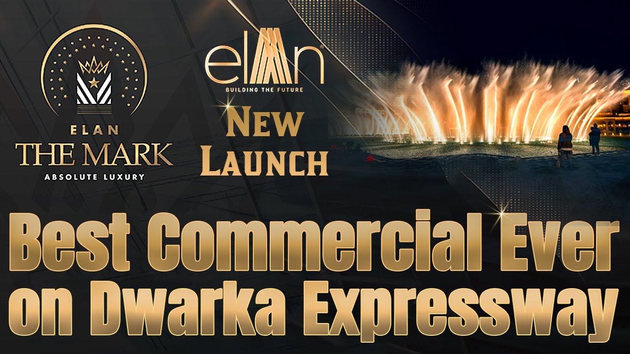 Elan The Mark Sector 106 || New Commercial launch on Dwarka Expressway || Elan The Mark 106