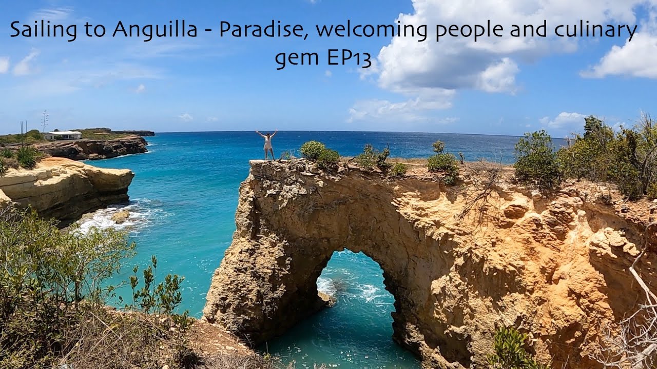 Sailing to Anguilla - Paradise, people and culinary EP 13