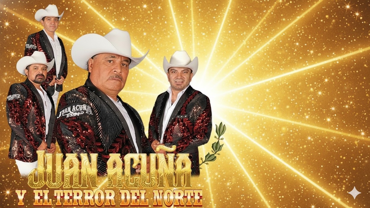 Juan Acuña y El Terror Del Norte - Puros Corridos y Norteñas - Top Grandes Éxitos