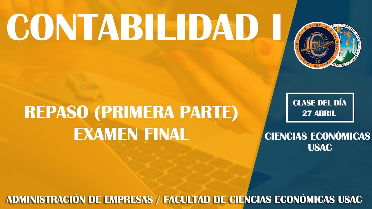 CONTABILIDAD I / REPASO EXAMEN FINAL PARTE 1 / ECONÓMICAS USAC