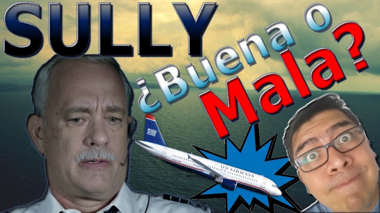 Sully la pel&iacute;cula &iquest;Buena o Mala?. (Spoilers) (#28)