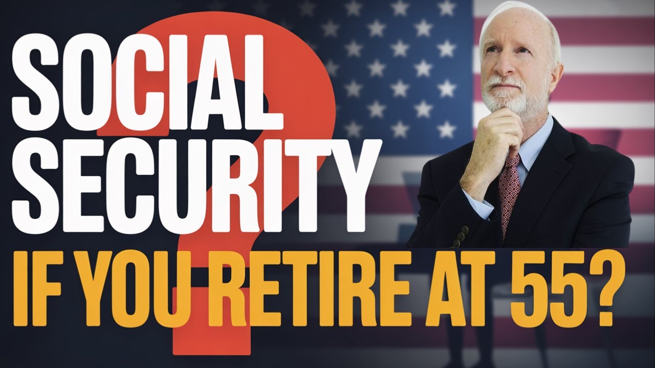 What REALLY Happens to Your Social Security If You Retire at 55 (2025 Breakdown)