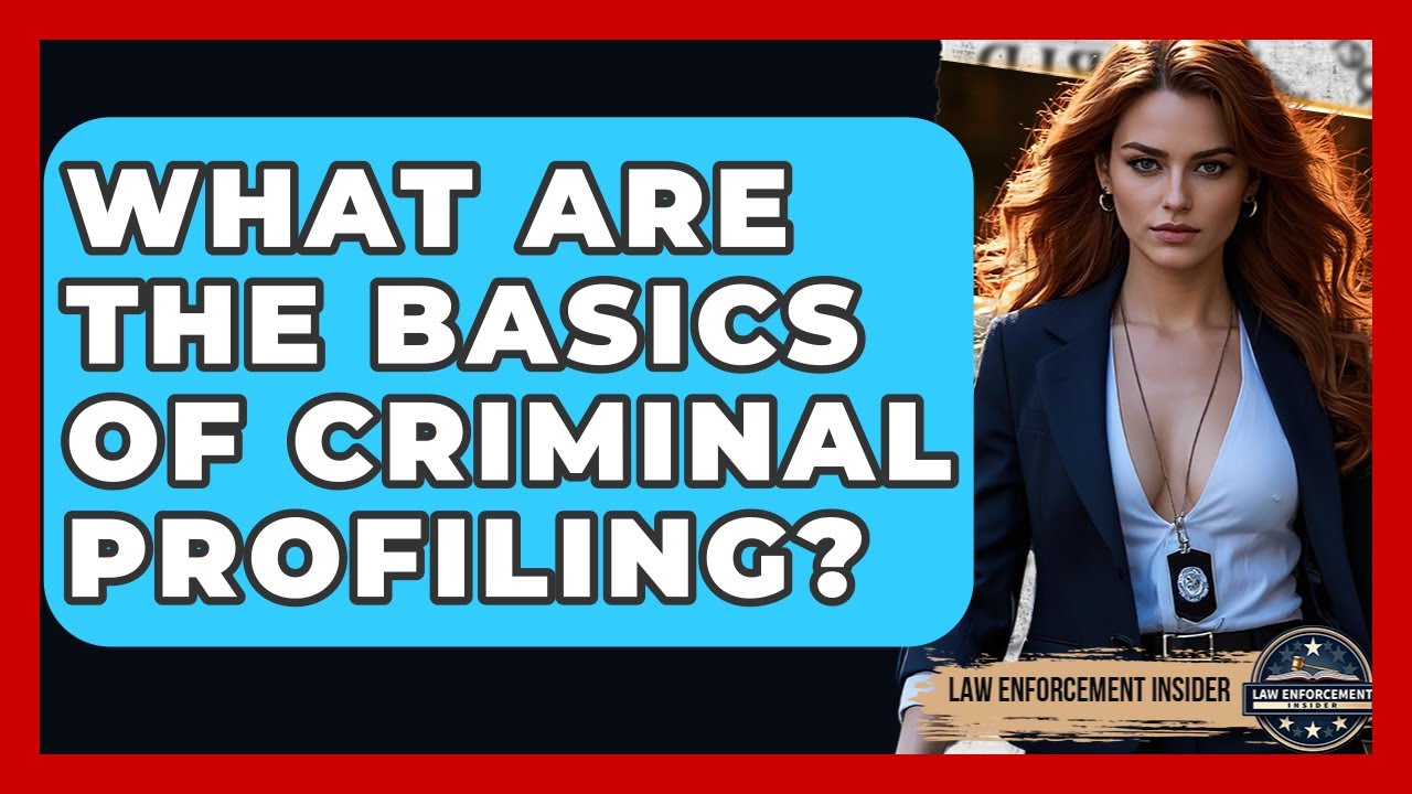 What Are The Basics Of Criminal Profiling? - Law Enforcement Insider