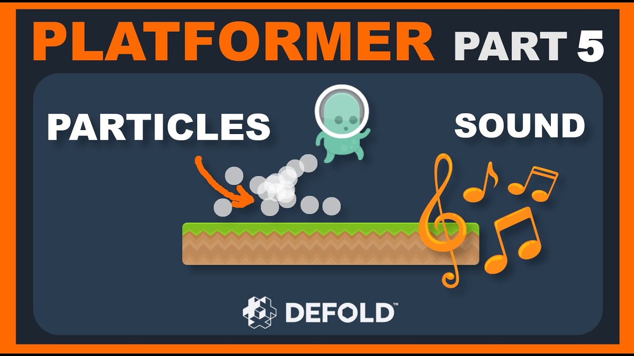 Урок 5 по платформеру Defold — Частицы, Звук