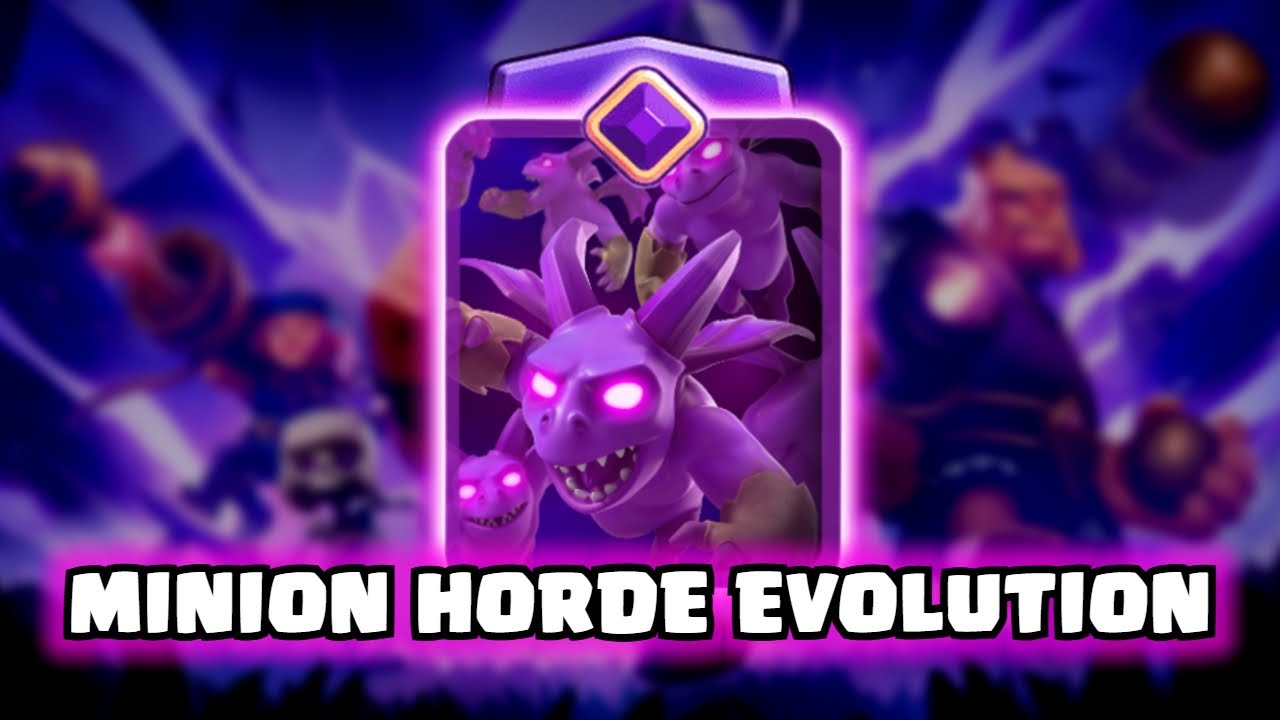 Minion Horde Evolution | Clash Royale
