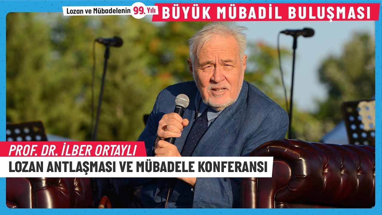 BÜYÜK MÜBADİL BULUŞMASI | PROF. DR. İLBER ORTAYLI