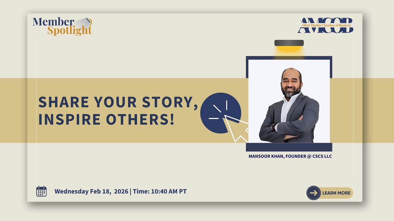 Member Spotlight w/ Mansoor Khan, Founder & CEO @ CSCS LLC
