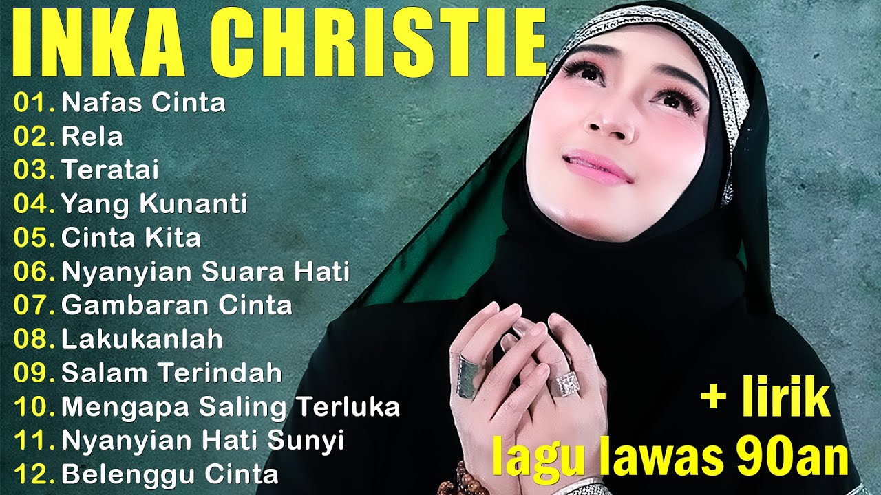 12 Tembang Inka Christie| Lagu Lawas | Lagu Pop Nostalgia 80an - 90an | Lagu Kenangan |  Nafas Cinta